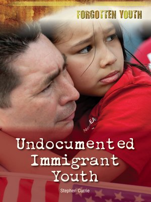 cover image of Undocumented Immigrant Youth